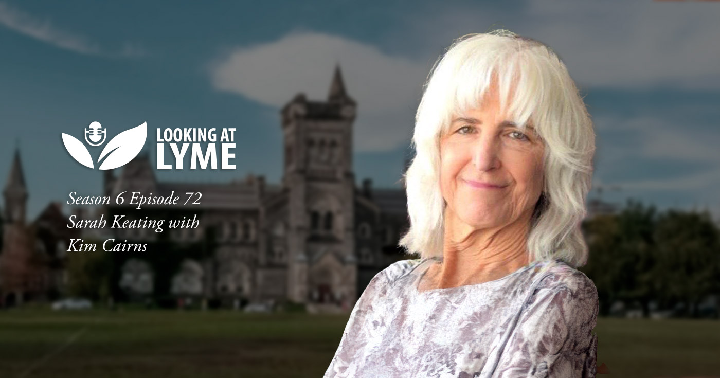 Dr. Sarah Keating in episode 72 of Looking at Lyme.